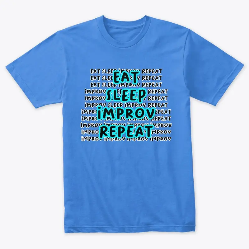 Eat Sleep Improv Repeat